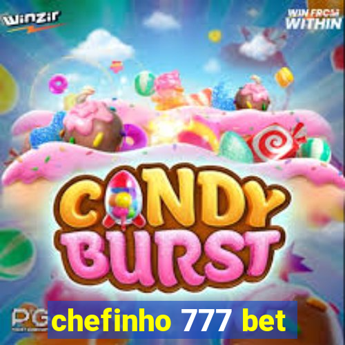 chefinho 777 bet